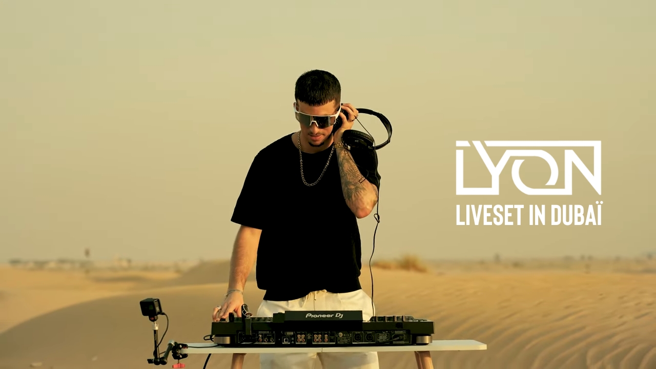 DJ Lyon – Dubai Live Set